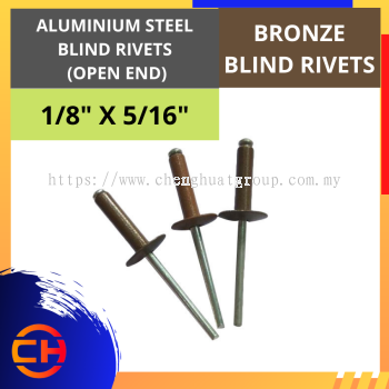 ALUMINIUM STEEL BLIND RIVETS (OPEN END) BRONZE BLIND RIVETS 1/8" X 5/16"