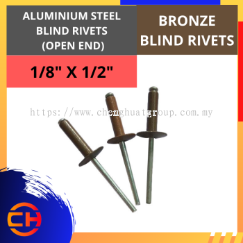 ALUMINIUM STEEL BLIND RIVETS (OPEN END) BRONZE BLIND RIVETS 1/8" X 1/4"