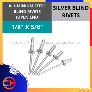 ALUMINIUM STEEL BLIND RIVETS (OPEN END)SILVER BLIND RIVETS 1/8" X 5/8"