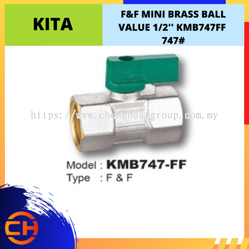 KITA F & F MINI BRASS BALL VALUE 747# 1/2'' [KMB747FF]