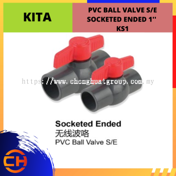 KITA PVC BALL VALVE S/E SOCKETED ENDED 1'' [KS1]