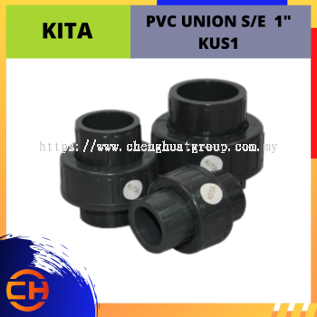 KITA  PVC UNION S/E 1" [KUS1]