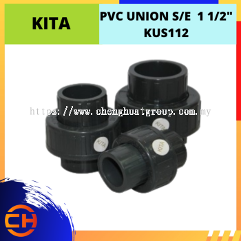 KITA  PVC UNION S/E 1 1/2" [KUS112]