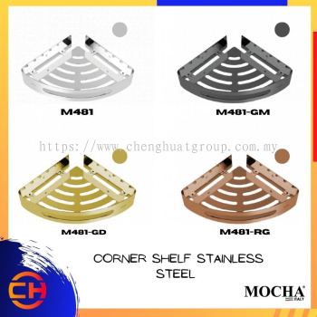 MOCHA Corner Shelf Stainless Steel 304 ( M481 ,M481-GM,M481-GD,M481-RG)