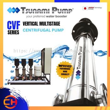 TSUNAMI PAM CVF SERIES CVF 2/ CVF 4/ CVF 10/ CVF 15/ CVF 32/ CVF 45/ CVF 90 VERTICAL MULTISTAGE CENTRIFUGAL PUMP