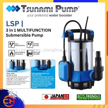 TSUNAMI PUMP LSP | 3 IN 1 MULTI FUNCTION SUBMERSIBLE PUMP ( LSP - 350A/ LSP - 750A )