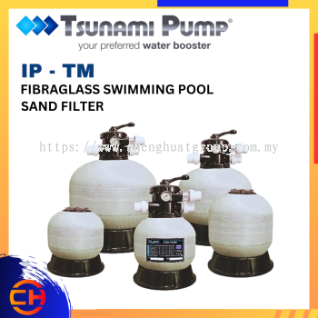 TSUNAMI PUMP( IPURE ) IP - TM FIBERGLASS SWIMMING POOL FILTER ( IP - TM400/ IP - TM525/ IP - TM650/ IP - TM750/ IP -TM900/ IP - TM1200 )