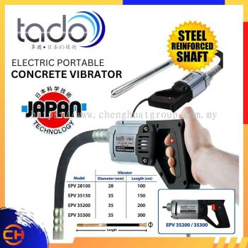 TADO EPV SERIES EPV 28100/ EPV 35150/ EPV 35200/ EPV 35300 ELECTRIC PORTABLE CONCRETE VIBRATOR 