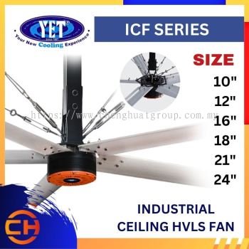 YET INDUSTRIAL VENTILATION FAN ICF-10 / ICF-12 / ICF-14 / ICF-16 / ICF-18 / ICF-21 / ICF-24 INDUSTRIAL CEILING HVLS FAN