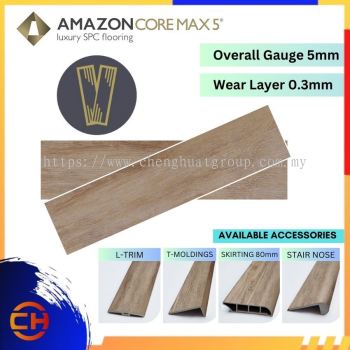 AMAZON CORE MAX 5 HT-713 T-MOLDINGS / HL-713 L-TRIM / HS-713 SKIRTING 80mm / HN-713 STAIR NOSE / HR-713 REDUCER LUXURY SPC F LORING | KAYU - LIHAT PLANKS