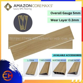 AMAZON CORE MAX 5  HT-714 T-MOLDINGS / HL-714 L-TRIM / HS-714 SKIRTING 80mm / HN-714 STAIR NOSE / HR-714 REDUCER   LUXURY SPC F LORING | WOOD - LOOK PLANKS