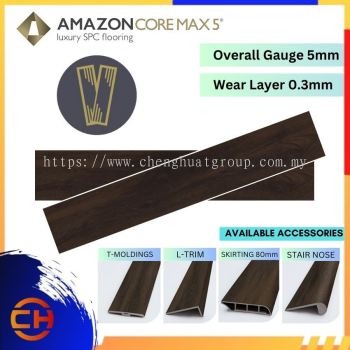 AMAZON CORE MAX 5 HT-718 T-MOLDINGS / HN-718 STAIR NOSE / HL-718 L-TRIM / HR-718 REDUCER / HS-718 SKIRTING 80mm LUXURY SPC F LORING | KAYU - LIHAT PLANKS