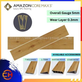 AMAZON CORE MAX 5  HT-732 T-MOLDINGS / HN-732 STAIR NOSE /  HL-732 L-TRIM / HR-732 REDUCER /HS-732 SKIRTING 80mm LUXURY SPC F LORING | WOOD - LOOK PLANKS