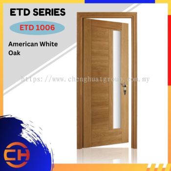 ETD Series are doors that conveys a fresh and simple look for designing modern interiors ETD 1006 American White Oak