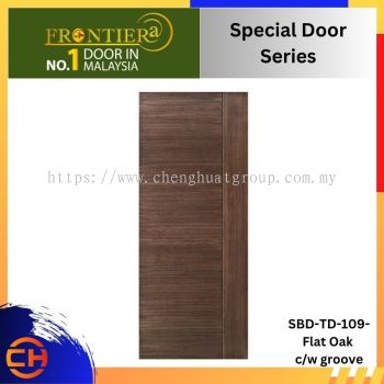 FRONTIERA Special Door Series (SBD-TD-109-Flat Oak c/w groove)