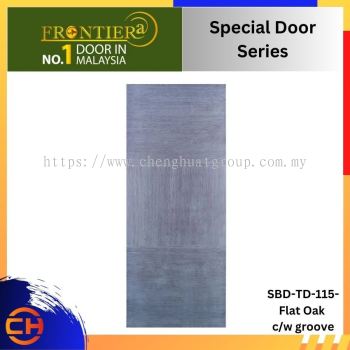 FRONTIERA Special Door Series (SBD-TD-115-Flat Oak c/w groove)