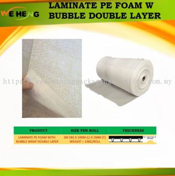 LAMINATE PE FOAM WITH BUBBLE DOUBLE LAYER