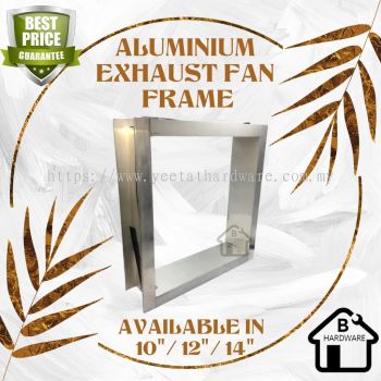 Aluminium Exhaust Fan Frame 3" X 10"/12"/14" Bingkai Kipas Exhaust