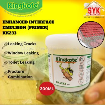SYK Kingkote KK233 Enhanced Interface Emulsion Primer Waterproofing Roof Anti Leak Cat Kalis Air Bumbung
