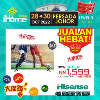 Hisense 4K Smart TV RCP From RM2499 to RM1599 x10 Units Only iHome Expo Promotion 