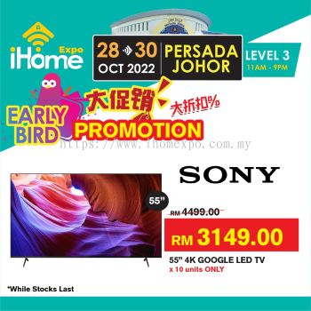 Lionmas Sony 55" 4K Google LED TV from RM4499 to RM3149 x10 Units Only (iHome Expo Early Bird Promotion) 