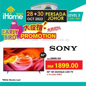 Lionmas Sony 50" 4K Google LED TV from RM2999 to RM1899 x10 Units Only (iHome Expo Early Bird Promotion) 