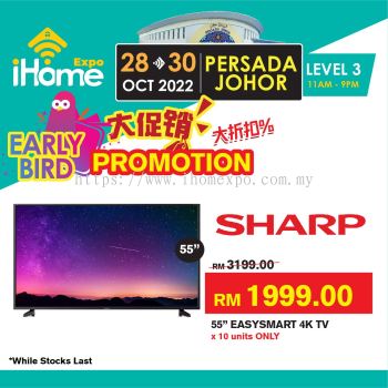 Lionmas Sharp 55" Easysmart 4K TV from RM3199 to RM1999 x10 Units Only (iHome Expo Early Bird Promotion) 