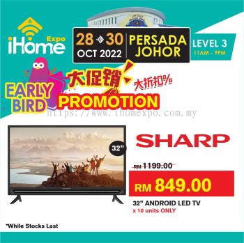 Lionmas Sharp 32" Android LED TV from RM1199 to RM849 x10 Units Only (iHome Expo Early Bird Promotion) 
