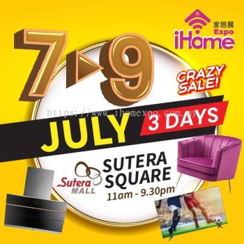 iHome Expo | 7-9 JULY 2023 @SUTERA SQUARE
