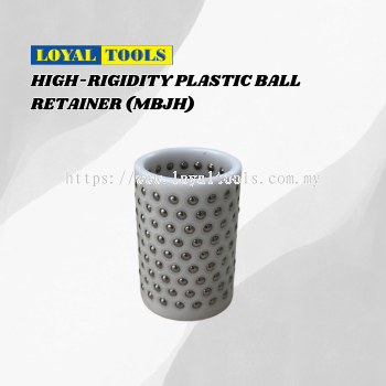 High-Rigidity Plastic Ball Retainer - MBJH