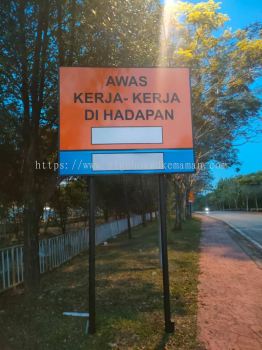 AWAS KERJA - KERJA DI HADAPAN JKR ROAD STAND SIGNAGE AT CHUKAI, KIJAL, KERTEH, KEMASIK, TELUK KALUNG, BANDAR SERI BANDI, JABUR, RANTAU PETRONAS KEMAMAN MALAYSIA