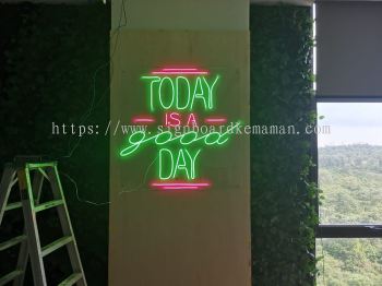 TODAY IS A GOOD DAY LED NEON LETTERING SIGNAGE SIGNBOARD AT KUALA NERUS TOWN, GONG BADAK, SEBERANG TAKIR, BATU RAKIT, BATU ENAM, PAKOH TERENGGANNU 