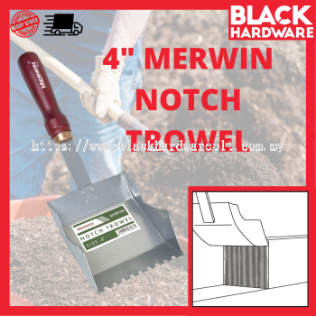 4" MERWIN NOTCH TROWEL