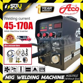 [WITHOUT GAS] ACO MIG250Z / MIG 250Z MIG Welding Mahcine / Mesin Kimpalan 45-170A