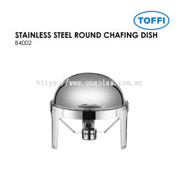 TOFFI B4002 STAINLESS STEEL ROUND CHAFING DISH