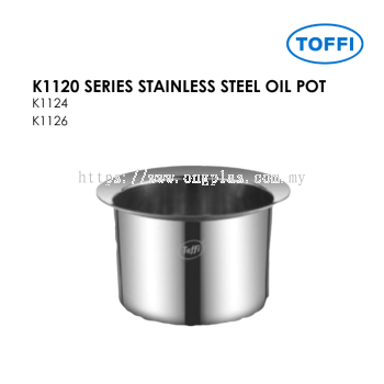 TOFFI K1120 SERIES STAINLESS STEEL OIL POT K1124 K1126