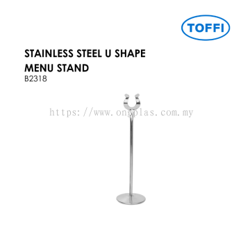 TOFFI B2300 STAINLESS STEEL U SHAPE MENU STAND B2318