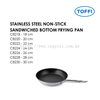TOFFI C8200 STAINLESS STEEL NON-STICK SANDWICHED BOTTOM FRYING PAN C8218 C8220 C8222 C8224 C8226 C8228 C8230
