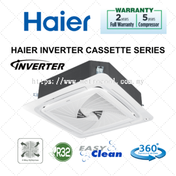 HAIER CEILING CASSETTE SERIES INVERTER - METRO COOL AIR CONDITIONING SDN BHD