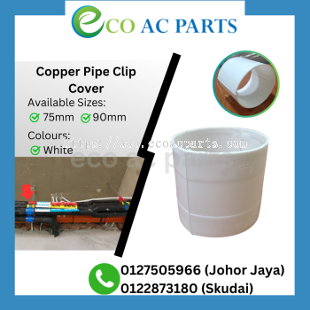 COPPER PIPE CLIP COVER ( 75 MM / 90 MM ) WHITE