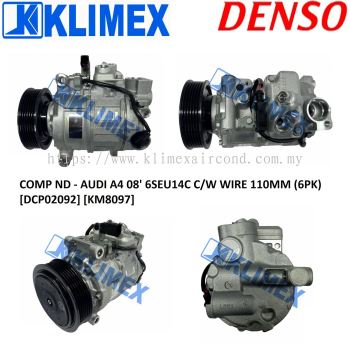 COMPRESSOR DENSO - AUDI A4 ' 08 ' 6SEU14C COMEWITH WIRE 110MM ( 6PK ) [ DCP02092 ] [ KM8097 ]