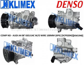 COMPRESSOR DENSO - AUDI A4 ' 08 ' 6SEU14C WITHOUT WIRE 100MM ( 6PK ) [ DCP02042 ] [ KM1940 ]