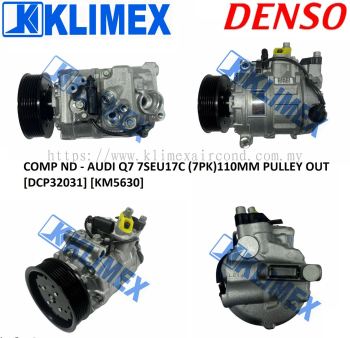 COMPRESSOR DENSO - AUDI Q7 4L 4MB 4MG VOLKSWAGEN TOUAREG 7L 7P 7SEU17C ( 7PK ) 110MM PULLEY OUT [ DCP32031 ] [ KM5630 ]