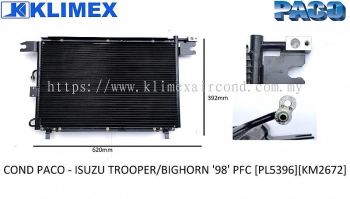 CONDENSER PACO - ISUZU TROOPER / BIGHORN ' 98 ' PFC [ PL5396 ] [ KM2672 ]