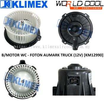 BLOWER MOTOR WORLDCOOL - FOTON AUMARK TRUCK ( 12V ) [ KM12990 ]