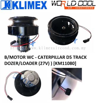 BLOWER MOTOR WORLDCOOL - CATERPILLAR EXCAVATOR D5 TRACK DOZER / LOADER ( 27V ) [ KM11080 ]