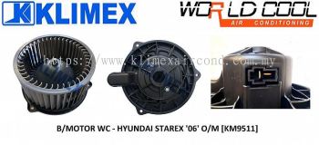 BLOWER MOTOR WORLDCOOL - HYUNDAI STAREX ' 06 ' OLD MODEL [ KM9511 ]