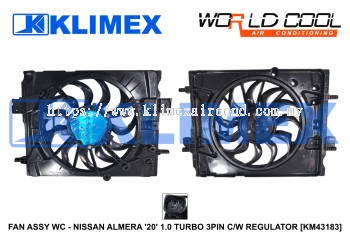 FAN ASSY WC - NISSAN ALMERA '20' 1.0 TURBO 3PIN C_W REGULATOR [KM43183]