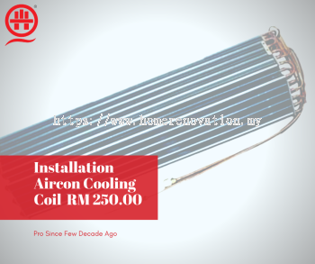 Top 1 Aircon Installation Cooling Coil Specialist. Putrajaya.Cyberjaya.Selangor. Call Now