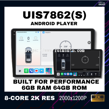 UIS7862S 6GB RAM 64GB ROM ROM 2K QLED Resolution Android Player (MYVI/AXIA/ALZA/ATIVA/BEZZA/SAGA/IRIZ/PERSONA)